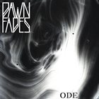 DAWN FADES Ode album cover