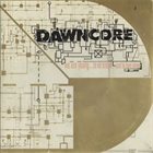 DAWNCORE We Are Young...So We Scream...Just To Feel Alive album cover