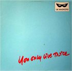 DE MASKERS You Only Live Twice album cover