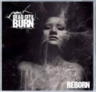 DEAD CITY BURN Reborn album cover