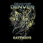 DEAD FOR DENVER Gateways album cover