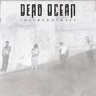 DEAD OCEAN Insubordinate album cover
