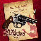 DEAD SAMARITAN — The Only Good Samaritan... album cover