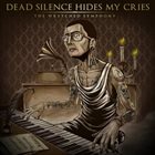 DEAD SILENCE HIDES MY CRIES The Wretched Symphony album cover