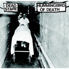 DEAD STARE (WA) Dead Stare / Hummingbird Of Death album cover