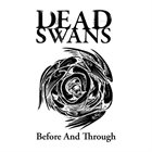 DEAD SWANS Before And Through album cover