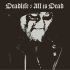 DEADLIFE All Is Dead album cover