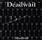 DEADWAIT Deadwait album cover