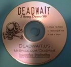DEADWAIT 3 Song Demo '06' album cover