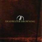 DEADWATER DROWNING Deadwater Drowning album cover