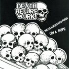DEATH BEFORE WORK Messageboard Punx On A Rope album cover