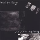 DEATH BY DESIGN An Adroit Suffering album cover