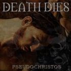 DEATH DIES PseudoChristos album cover