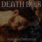 DEATH DIES PseudoChristos album cover
