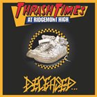 DECEASED — Thrash Times at Ridgemont High album cover