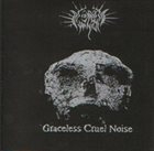 DECOMPOSED CRANIUM Graceless Cruel Noise album cover