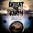 DEFEAT THE EARTH Beyond Creation album cover