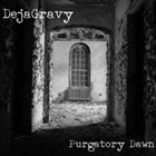 DEJAGRAVY Purgatory Dawn album cover