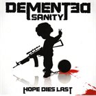 DEMENTED SANITY Hope Dies Last album cover