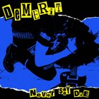 DEMERIT Never Say Die album cover
