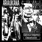 DEMOCRATIC DISORDER Araukana / Democratic Disorder album cover