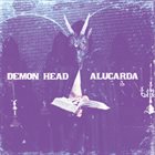 DEMON HEAD Demon Head / Alucarda album cover