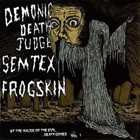 DEMONIC DEATH JUDGE By The Malice Of The Evil Death Comes Vol. 1 album cover