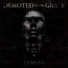 DEMOTED TO THE GRAVE Demons album cover