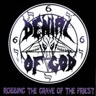 DENIAL OF GOD Robbing The Grave Of The Priest album cover