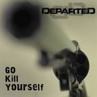 DEPARTED Go Kill Yourself album cover