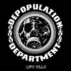 DEPOPULATION DEPARTMENT Life Kills album cover