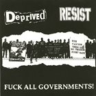 DEPRIVED Fuck All Governments! album cover