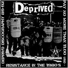 DEPRIVED Resistance In The 1980's (Deprivid Discography 89-92) album cover