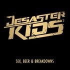 DESASTERKIDS Sex, Beer & Breakdowns album cover