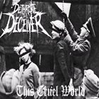 DETHRONE THE DECEIVER This Cruel World album cover