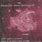 DIABOLIC EMO DESTROYER Anti-Queer Session Bunch Of Anti Emo Songs/ The Great Aberdonian Fuckwit album cover