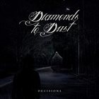 DIAMONDS TO DUST Decisions album cover