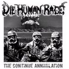 DIE HUMAN RACE The Continue Annihilation album cover