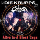 DIE KRUPPS Alive In A Glass Cage album cover
