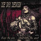 DIE MY DEMON Fear The One​.​.​. That Kills The Soul album cover