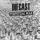 DIECAST Perpetual War album cover