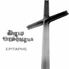 DIG UP THE SHOTGUN Epitaphs album cover