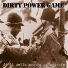 DIRTY POWER GAME Figli Della Vostra Catastrofe album cover