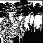 DIRTY WOMBS Dirty Wombs / Unfit Earth album cover