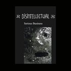 DISINTELLECTUAL Serious Business album cover