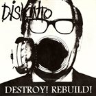 DISKONTO Destroy! Rebuild! album cover
