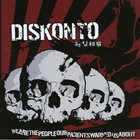 DISKONTO We Are The People Our Parents Warned Us About album cover