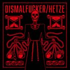 DISMALFUCKER Dismalfucker / Hetze album cover