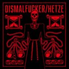 DISMALFUCKER Dismalfucker / Hetze album cover