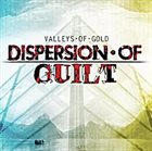 DISPERSION OF GUILT Valleys Of Gold album cover